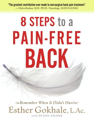 8 Steps to a Pain-Free Back: Natural Posture Solutions for Pain in the Back, Neck, Shoulder, Hip, Knee, and Foot - Paperback | Diverse Reads