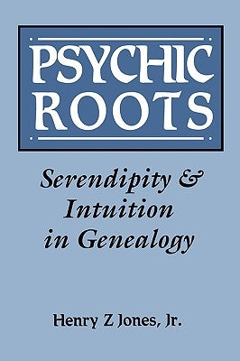 Psychic Roots. Serendipity & Intuition in Genealogy - Paperback | Diverse Reads