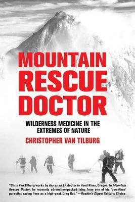 Mountain Rescue Doctor: Wilderness Medicine in the Extremes of Nature - Paperback | Diverse Reads
