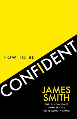How to Be Confident: The New Book from the International Number 1 Bestselling Author - Paperback | Diverse Reads