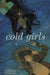 Cold Girls - Paperback | Diverse Reads