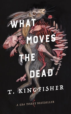 What Moves the Dead - Paperback | Diverse Reads