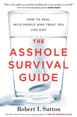 The Asshole Survival Guide: How to Deal with People Who Treat You Like Dirt - Paperback | Diverse Reads