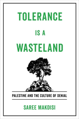 Tolerance Is a Wasteland: Palestine and the Culture of Denial - Hardcover | Diverse Reads