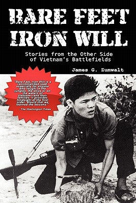 Bare Feet, Iron Will Stories from the Other Side of Vietnam's Battlefields - Paperback | Diverse Reads