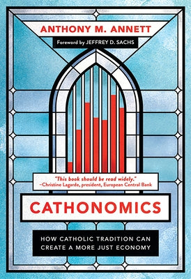 Cathonomics: How Catholic Tradition Can Create a More Just Economy - Hardcover | Diverse Reads