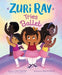 Zuri Ray Tries Ballet - Hardcover |  Diverse Reads