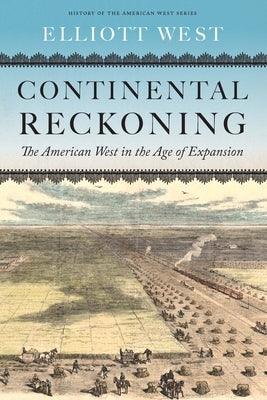 Continental Reckoning: The American West in the Age of Expansion - Hardcover | Diverse Reads