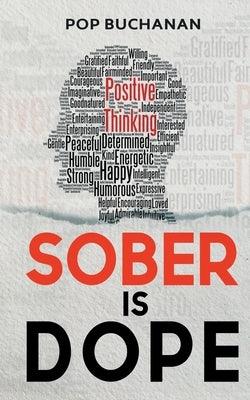 Sober is Dope: Sobriety Prayers and Affirmations for Attracting Health, Happiness, and Abundance in Recovery - Paperback | Diverse Reads
