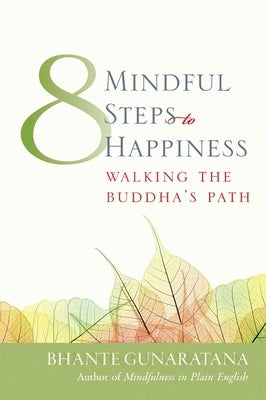 Eight Mindful Steps to Happiness: Walking the Buddha's Path - Paperback | Diverse Reads