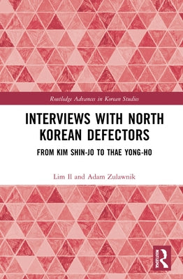 Interviews with North Korean Defectors: From Kim Shin-jo to Thae Yong-ho - Hardcover | Diverse Reads