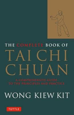 The Complete Book of Tai Chi Chuan: A Comprehensive Guide to the Principles and Practice - Paperback | Diverse Reads