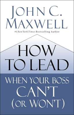 How to Lead When Your Boss Can't (or Won't) - Hardcover | Diverse Reads