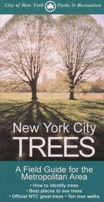 New York City Trees: A Field Guide for the Metropolitan Area - Paperback | Diverse Reads