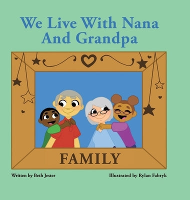 We Live with Nana and Grandpa - Hardcover | Diverse Reads