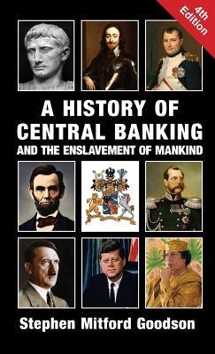 A History of Central Banking and the Enslavement of Mankind - Hardcover | Diverse Reads