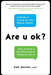 Are U Ok?: A Guide to Caring for Your Mental Health - Hardcover | Diverse Reads