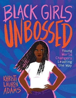 Black Girls Unbossed: Young World Changers Leading the Way - Hardcover |  Diverse Reads