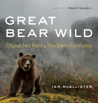 Great Bear Wild: Dispatches from a Northern Rainforest - Paperback | Diverse Reads