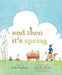 And Then It's Spring - Hardcover | Diverse Reads