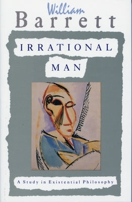 Irrational Man: A Study in Existential Philosophy - Paperback | Diverse Reads