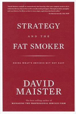 Strategy and the Fat Smoker: Doing What's Obvious But Not Easy - Hardcover | Diverse Reads