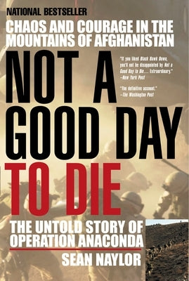 Not a Good Day to Die: The Untold Story of Operation Anaconda - Paperback | Diverse Reads