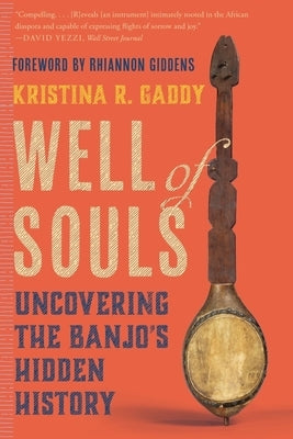 Well of Souls: Uncovering the Banjo's Hidden History - Paperback | Diverse Reads