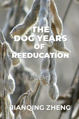 The Dog Years of Reeducation: Poems - Paperback | Diverse Reads