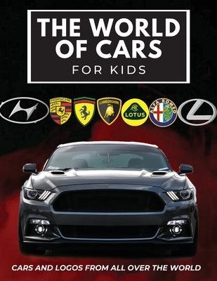 The world of cars for kids: Colorful book for children, car brands logos with nice pictures of cars from around the world, learning car brands fro - Paperback | Diverse Reads
