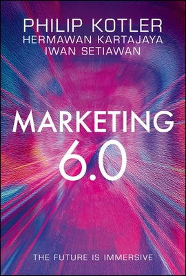 Marketing 6.0: The Future Is Immersive - Hardcover | Diverse Reads
