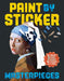 Paint by Sticker Masterpieces: Re-create 12 Iconic Artworks One Sticker at a Time! - Paperback | Diverse Reads