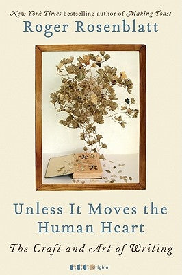 Unless It Moves the Human Heart: The Craft and Art of Writing - Paperback | Diverse Reads