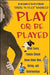 Play or Be Played: What Every Female Should Know about Men, Dating, and Relationships (Original) - Paperback |  Diverse Reads