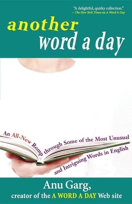 Another Word A Day: An All-New Romp through Some of the Most Unusual and Intriguing Words in English - Paperback | Diverse Reads
