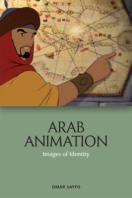 Arab Animation: Images of Identity - Paperback | Diverse Reads