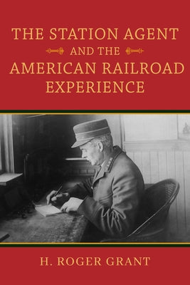 The Station Agent and the American Railroad Experience - Hardcover | Diverse Reads