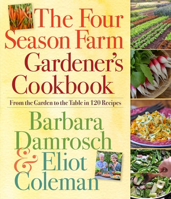 The Four Season Farm Gardener's Cookbook - Paperback | Diverse Reads
