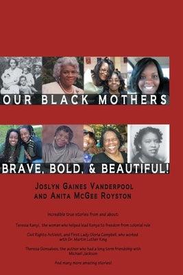 Our Black Mothers, Brave, Bold and Beautiful - Paperback | Diverse Reads