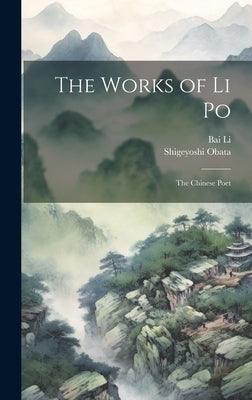 The Works of Li Po: The Chinese Poet - Hardcover | Diverse Reads