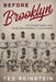 Before Brooklyn: The Unsung Heroes Who Helped Break Baseball's Color Barrier - Hardcover | Diverse Reads