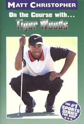 On the Course With...Tiger Woods - Paperback | Diverse Reads