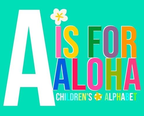 A is for Aloha: Children's Alphabet - Hardcover | Diverse Reads