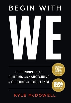 Begin With WE: 10 Principles for Building and Sustaining a Culture of Excellence - Hardcover | Diverse Reads