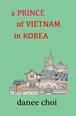 A Prince of Vietnam in Korea - Paperback | Diverse Reads