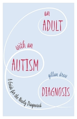 An Adult with an Autism Diagnosis: A Guide for the Newly Diagnosed - Paperback | Diverse Reads