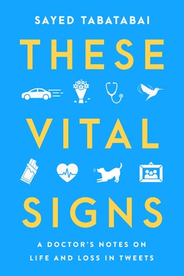 These Vital Signs: A Doctor's Notes on Life and Loss in Tweets - Hardcover | Diverse Reads