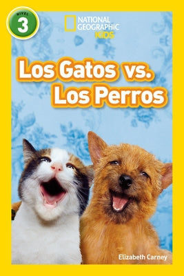 Los Gatos vs. Los Perros (Cats vs. Dogs) (National Geographic Readers Series) - Hardcover | Diverse Reads