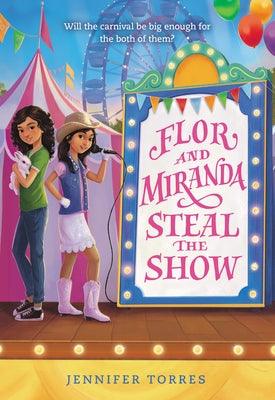 Flor and Miranda Steal the Show - Paperback | Diverse Reads