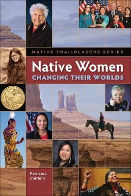 Native Women Changing Their Worlds - Paperback | Diverse Reads